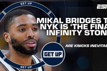 BLOCKBUSTER TRADE ♨️ Knicks acquiring Mikal Bridges 'fits beautifully' - Windy | Get Up