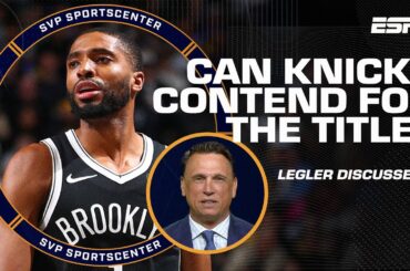 Tim Legler: The Knicks helped close the gap to Celtics by trading for Mikal Bridges | SC with SVP