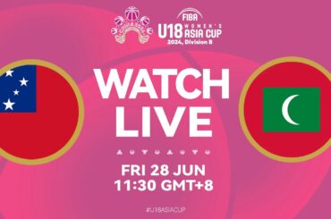 LIVE - Samoa v Maldives | FIBA U18 Women's Asia Cup 2024 | Divison B | Group Phase