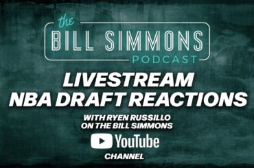 NBA Draft Reactions LIVE with Bill Simmons and Ryen Russillo