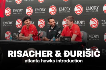 Zaccharie Risacher & Nikola Ðurišić Atlanta Hawks Introductory Press Conference