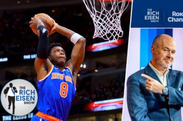 Knicks Fan Rich Eisen on Team’s OG Anunoby Extension & 1st-Round Draft Picks | The Rich Eisen Show