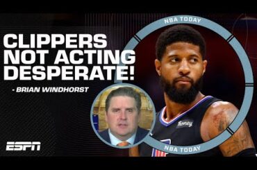 The Clippers aren’t acting DESPERATE to keep Paul George! - Brian Windhorst | NBA Today