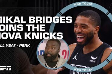 Perk on Mikal Bridges joining the NOVA KNICKS 🗣️ 'HELL YEA he was their guy!' | NBA Today