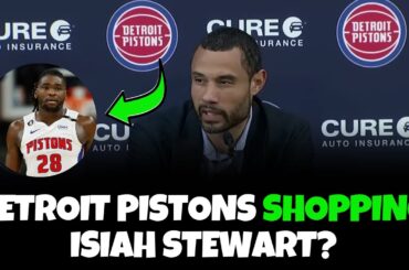 Detroit Pistons Are Looking To Trade Isaiah Stewart?