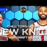 Chill Town Hoops: NBA Trade Alert! Nets Send Mikal Bridges to Knicks | NBA Draft Night Insights