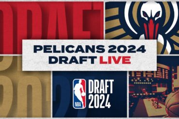 LIVE: New Orleans Pelicans NBA Draft 2024