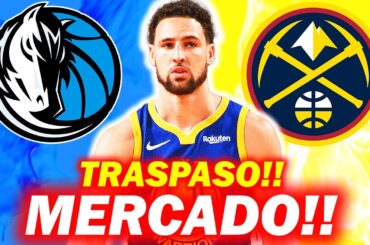 KLAY A MAVERICKS O NUGGETS? Y TRASPASO SORPRENDENTE!