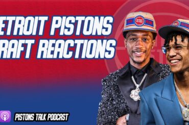Detroit Pistons NBA Draft Reactions With James Edwards III | Pistons Talk Podcast