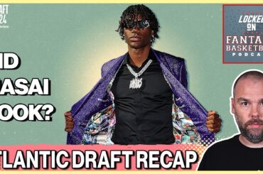 Atlantic Division NBA Draft Recap: Did Masai Ujiri Cook?