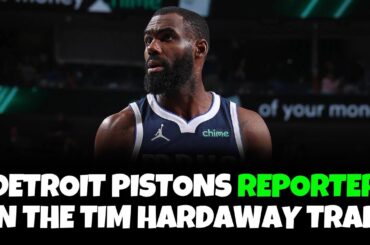 Detroit Pistons Reporter James Edwards III Opinion On The Tim Hardaway Jr Trade With The Mavs