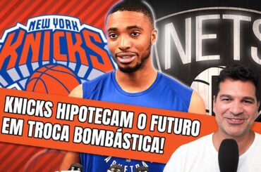 Nets saem ganhando em trocas com Knicks e Rockets