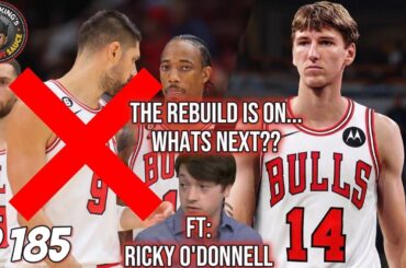 Ep 185 : The Rebuild Is On… What’s Next For The Bulls ??