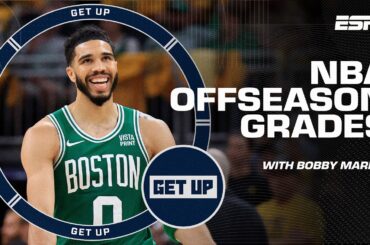 Bobby Marks give the Celtics an A for their offseason moves! 👀 | Get Up