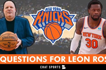 5 Questions Leon Rose MUST ANSWER Before The 2024 NBA Season | Knicks News, Rumors