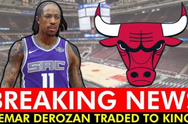 🚨BREAKING: DeMar DeRozan Traded To Sacramento Kings | Full Details & Reaction