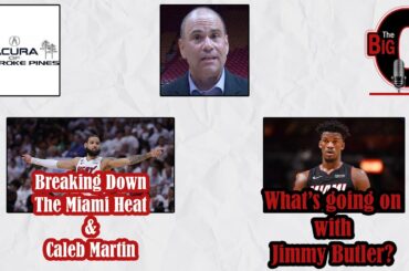 Big O & Ira Winderman - Breaking Down The Miami Heat and Caleb Martin Situation 070824