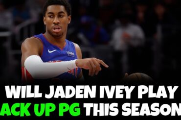 Could Jaden Ivey New Role On The Detroit Pistons Be A Backup Point Guard This Season?