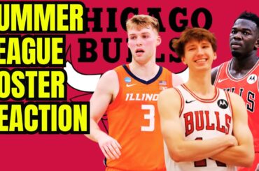 Chicago Bulls Summer League roster breakdown - reaction and players to watch