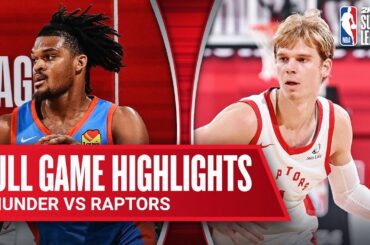 THUNDER vs RAPTORS | NBA SUMMER LEAGUE | FULL GAME HIGHLIGHTS