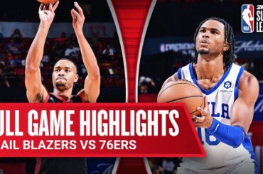 TRAIL BLAZERS vs 76ERS | NBA SUMMER LEAGUE | FULL GAME HIGHLIGHTS