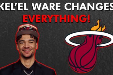 Kel’el Ware Changes EVERYTHING For The Miami Heat…