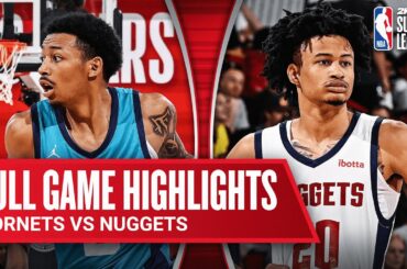 HORNETS vs NUGGETS | NBA SUMMER LEAGUE | FULL GAME HIGHLIGHTS