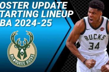 MILWAUKEE BUCKS ROSTER UPDATE | POSSIBLE STARTING LINEUP 2024-2025