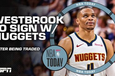 🚨 Russell Westbrook traded to Jazz, expected to join the Denver Nuggets 🚨 'Why not' 🤷‍♂️ | NBA Today