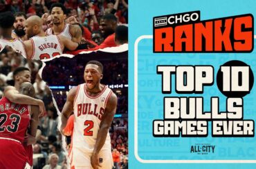 Top 10 Chicago Bulls Games of All Time | CHGO Bulls Podcast