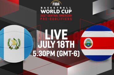 LIVE - Guatemala v Costa Rica | FIBA Basketball World Cup 2027 | Central American Pre-Qualifiers