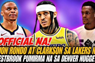 RAJON RONDO NASA LAKERS NA AT CLARKSON IBINGAY NA NG UTAH JAZZ SA LAKERS! WESTBROOK NUGGETS!