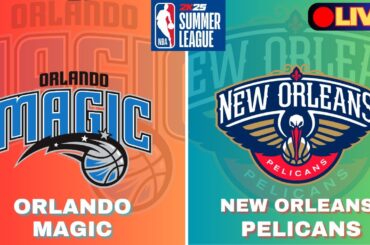 🔴LIVE Score : New Orleans Pelicans Vs Orlando Magic | NBA Summer League Basketball Jul 15 2024