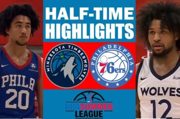 Timberwolves vs Philadelphia 76ers (HALF TIME HIGHLIGHTS) | NBA Summer League - July 17, 2024