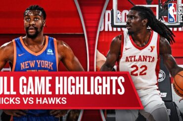 KNICKS vs HAWKS | NBA SUMMER LEAGUE | FULL GAME HIGHLIGHTS