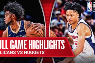 PELICANS vs NUGGETS | NBA SUMMER LEAGUE | FULL GAME HIGHLIGHTS