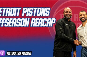 Detroit Pistons Offseason Recap With Kory Woods | Pistons Talk Podcast