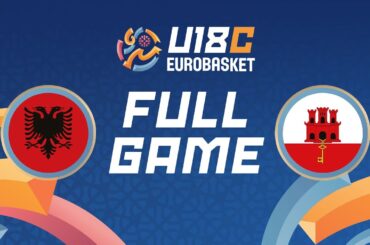 Group Phase | Albania v Gibraltar | Full Basketball Game | FIBA U18 EuroBasket 2024 Division C