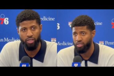 Paul George speaks on joining the Philadelphia 76ers!!