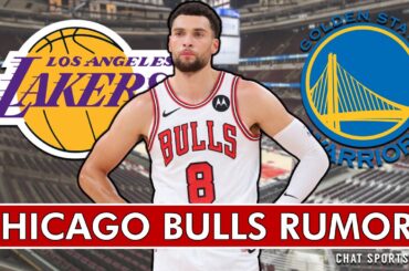 Chicago Bulls Rumors: TOP Zach LaVine Trade Destinations