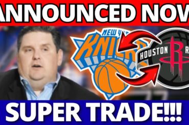 MY GOD! WHAT BIG NEWS! KNICKS IN BIG TRADE WITH HOUSTON ROCKETS! TODAY'S NEW YORK KNICKS NEWS