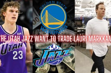 Do The Utah Jazz WANT To Trade Lauri Markkanen?