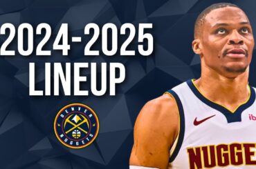 Denver Nuggets Updated Roster After the Russell Westbrook Signing