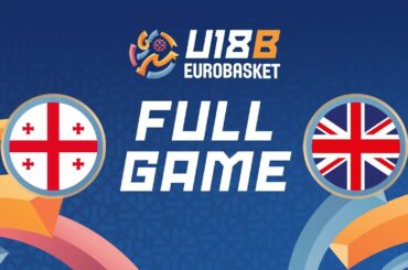 Group Phase | Georgia v Great Britain | Full Basketball Game | FIBA U18 EuroBasket 2024 Division B