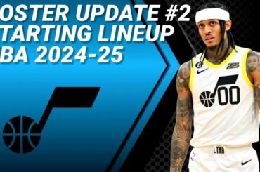 UPDATE #2 | UTAH JAZZ ROSTER | POSSIBLE STARTING LINEUP 2024-2025