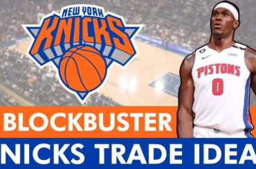 New York Knicks Rumors: 3 BLOCKBUSTER Trade Ideas