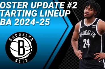 BROOKLYN NETS ROSTER UPDATE | POSSIBLE STARTING LINEUP 2024-2025