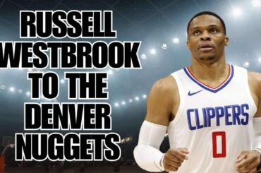 Russell westbrook joins denver nuggets: full analysis of 2-year, $6.8m deal