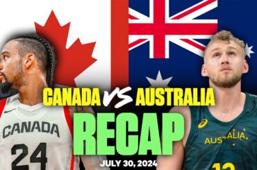 Canada vs. Australia Recap | Paris 2024 Basketball Reaction & Analysis