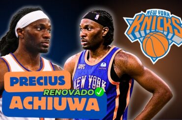 PRECIUS ACHIUWA renueva con los NEW YORK KNICKS | ¿Plantilla cerrada? #newyorkknicks